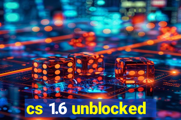 cs 1.6 unblocked